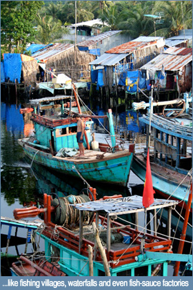 ...like fishing villages, waterfalls and even fish-sauce factories